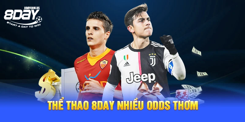 Thể thao 8Day nhiều odds thơm